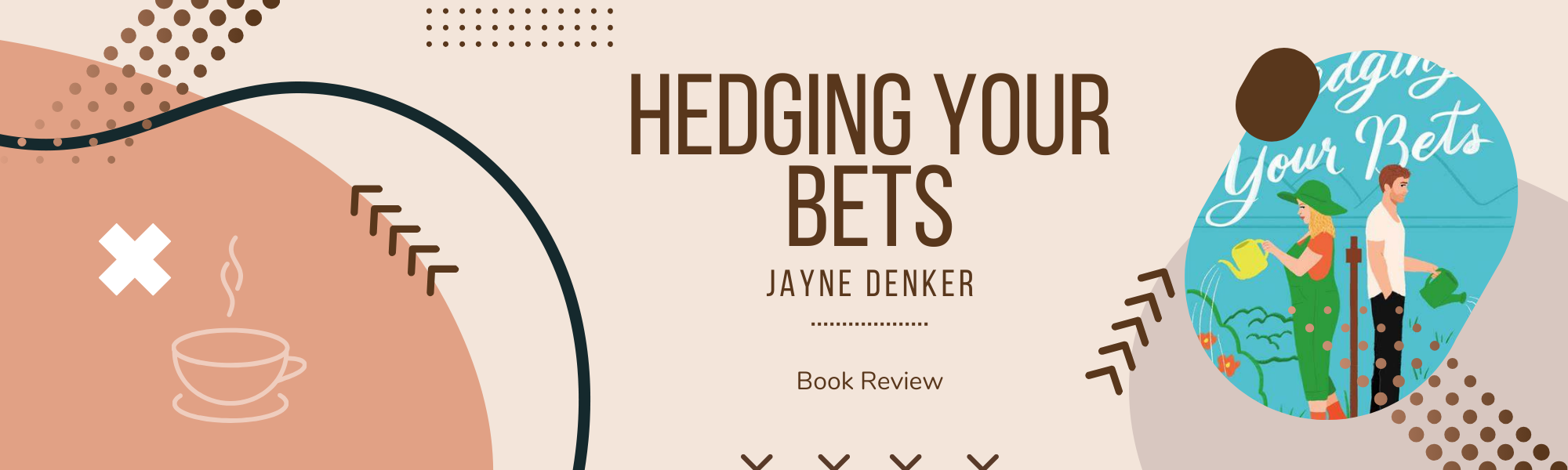 Book Review – ‘Hedging Your Bets’ by Jayne Denker