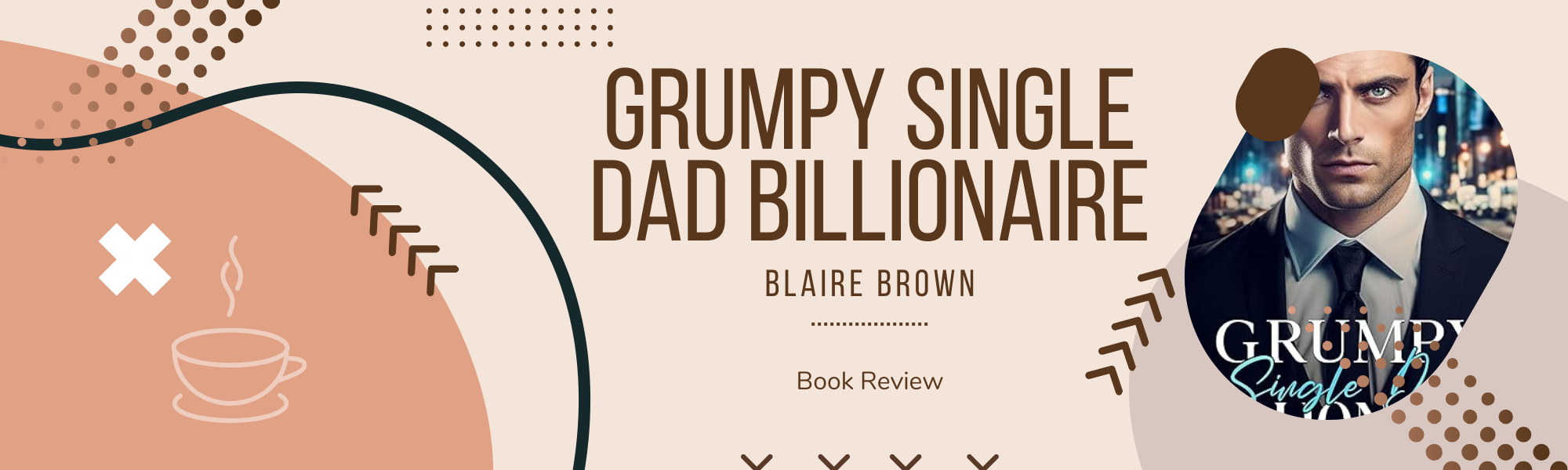 Book Review – ‘Grumpy Single Dad Billionaire’ by Blair Brown 