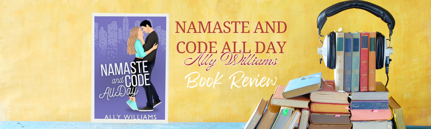 Book Review – ‘Namaste and Code All Day’ by Ally Williams