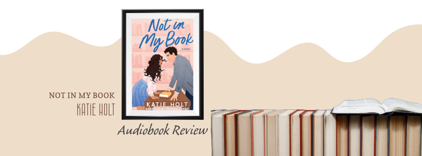 Audiobook Review – ‘Not in My Book’ by Katie Holt